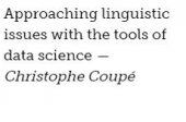 Approaching linguistic issues with the tools of data science - Christophe Coupé