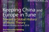 Rayson Huang Lecture Keeping China and Europe in Tune - Toward a Global History of Music Theory
