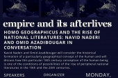 Center for the Study of Globalization and Cultures Empire and Its Afterlives - Homo Geographicus and the Rise of National Literatures: Navid Naderi and Omid Azadibougar in conversation